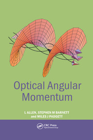 Optical Angular Momentum by L. Allen, Stephen M. Barnett, Miles J. Padgett, 9780367578534