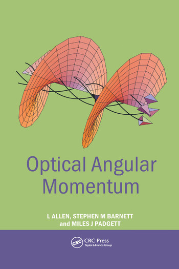 Optical Angular Momentum by L. Allen, Stephen M. Barnett, Miles J. Padgett, 9780367578534