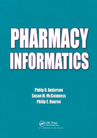 Pharmacy Informatics by Philip O. Anderson, Susan M. McGuinness, Philip E. Bourne, 9780367384807