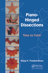 Piano-Hinged Dissections (Time to Fold!) by Greg N. Frederickson, 9780367446253