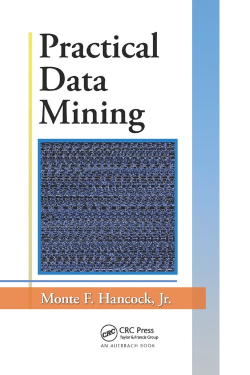Practical Data Mining by Jr. Hancock, 9780367381905