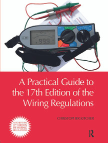 A Practical Guide to the of the Wiring Regulations by Christopher Kitcher, 9780080965604