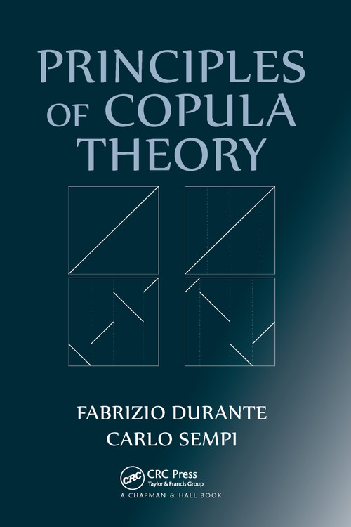Principles of Copula Theory by Fabrizio Durante, Carlo Sempi, 9781032098470