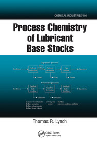 Process Chemistry of Lubricant Base Stocks by Thomas R. Lynch, 9780367577674