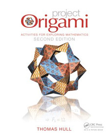 Project Origami (Activities for Exploring Mathematics, Second Edition) by Thomas Hull, 9781466567917