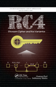 RC4 Stream Cipher and Its Variants by Goutam Paul, Subhamoy Maitra, 9780367382162