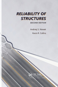 Reliability of Structures by Andrzej S. Nowak, Kevin R. Collins, 9780367866273