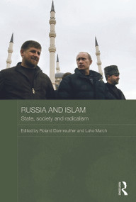 Russia and Islam (State, Society and Radicalism) - 9780415697880 by Roland Dannreuther, Luke March, 9780415697880