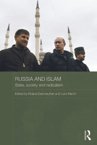 Russia and Islam (State, Society and Radicalism) - 9780415697880 by Roland Dannreuther, Luke March, 9780415697880