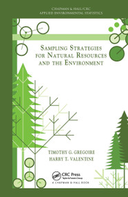 Sampling Strategies for Natural Resources and the Environment by Timothy G. Gregoire, Harry T. Valentine, 9781032477848