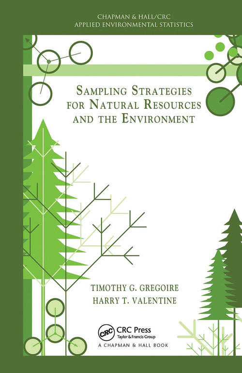 Sampling Strategies for Natural Resources and the Environment by Timothy G. Gregoire, Harry T. Valentine, 9781032477848