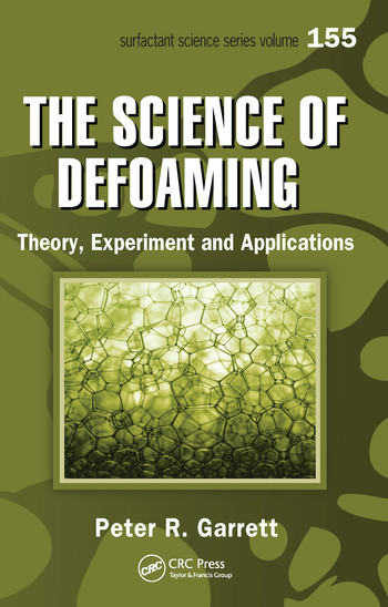 The Science of Defoaming (Theory, Experiment and Applications) by Peter R. Garrett, 9780367576370