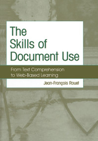 The Skills of Document Use (From Text Comprehension to Web-Based Learning) by Jean-Francois Rouet, 9780415654548