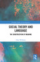 Social Theory and Language (The Construction of Meaning) - 9780367531119 by Glyn Williams, 9780367531119