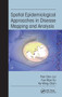 Spatial Epidemiological Approaches in Disease Mapping and Analysis by Poh-Chin Lai, Fun-Mun So, Ka-Wing Chan, 9780367577490