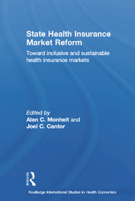 State Health Insurance Market Reform (Toward Inclusive and Sustainable Health Insurance Markets) by Joel C. Cantor, Alan C. Monheit, 9780415651950