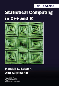 Statistical Computing in C++ and R by Randall L. Eubank, Ana Kupresanin, 9781032477619