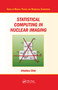 Statistical Computing in Nuclear Imaging by Arkadiusz Sitek, 9780367783631