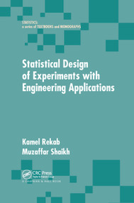 Statistical Design of Experiments with Engineering Applications by Kamel Rekab, Muzaffar Shaikh, 9780367393021