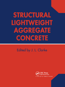 Structural Lightweight Aggregate Concrete by Dr J L Clarke, 9780367863449