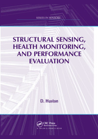 Structural Sensing, Health Monitoring, and Performance Evaluation by D. Huston, 9780367383596