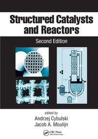 Structured Catalysts and Reactors by Andrzej Cybulski, Jacob A. Moulijn, 9780367577988