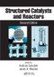 Structured Catalysts and Reactors by Andrzej Cybulski, Jacob A. Moulijn, 9780367577988