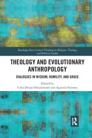 Theology and Evolutionary Anthropology (Dialogues in Wisdom, Humility and Grace) - 9781032175119 by Celia Deane-Drummond, Agustín Fuentes, 9781032175119