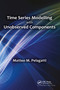 Time Series Modelling with Unobserved Components by Matteo M. Pelagatti, 9781032098432