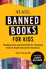 Banned Books for Kids (Reading Lists and Activities for Teaching Kids to Read Censored Literature) by American Library Association (ALA), 9781728266008
