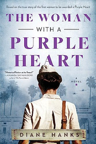 The Woman with a Purple Heart (A Novel) by Diane Hanks, 9781728265117