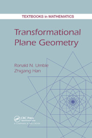 Transformational Plane Geometry by Ronald N. Umble, Zhigang Han, 9781138382237