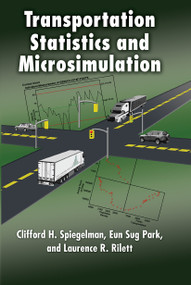 Transportation Statistics and Microsimulation by Clifford Spiegelman, Eun Sug Park, Laurence R. Rilett, 9781032477664
