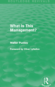 What Is This Management? (Routledge Revivals) - 9780415722650 by Walter Puckey, 9780415722650