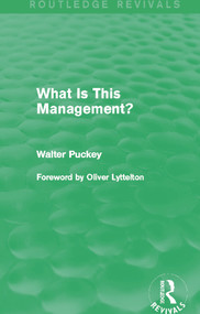What Is This Management? (Routledge Revivals) - 9780415722650 by Walter Puckey, 9780415722650