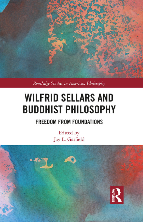 Wilfrid Sellars and Buddhist Philosophy (Freedom from Foundations) - 9781032094151 by Jay L. Garfield, 9781032094151