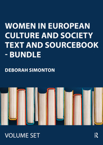 Women in European Culture and Society Text and Sourcebook - BUNDLE by Deborah Simonton, 9781138846920