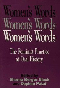 Women's Words (The Feminist Practice of Oral History) by Sherna Berger Gluck, Daphne Patai, 9780415903721