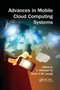 Advances in Mobile Cloud Computing Systems by F. Richard Yu, Victor Leung, 9780367377182