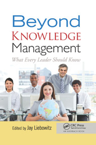 Beyond Knowledge Management (What Every Leader Should Know) by Jay Liebowitz, 9781138382114