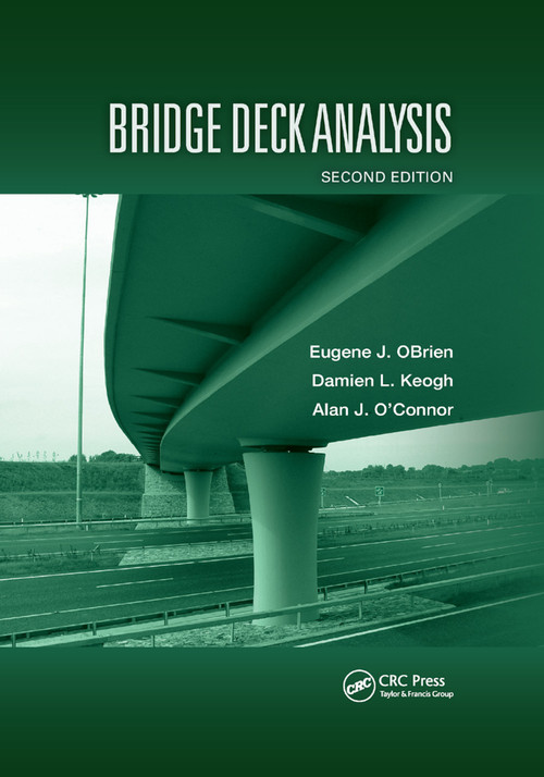 Bridge Deck Analysis by Eugene J. Obrien, Damien Keogh, Alan O'Connor, 9780367869397
