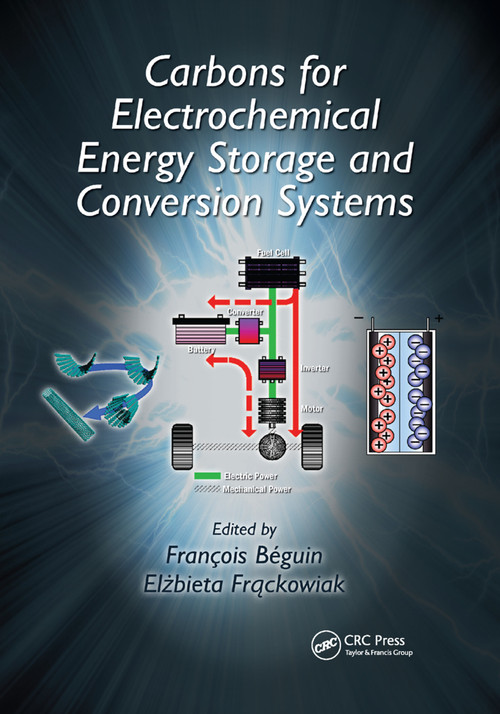 Carbons for Electrochemical Energy Storage and Conversion Systems by Francois Beguin, Elzbieta Frackowiak, 9780367384869
