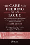 The Care and Feeding of an IACUC (The Organization and Management of an Institutional Animal Care and Use Committee, Second Edition) by Whitney Kayla Petrie, Sonja Lea Wallace, 9780367575847
