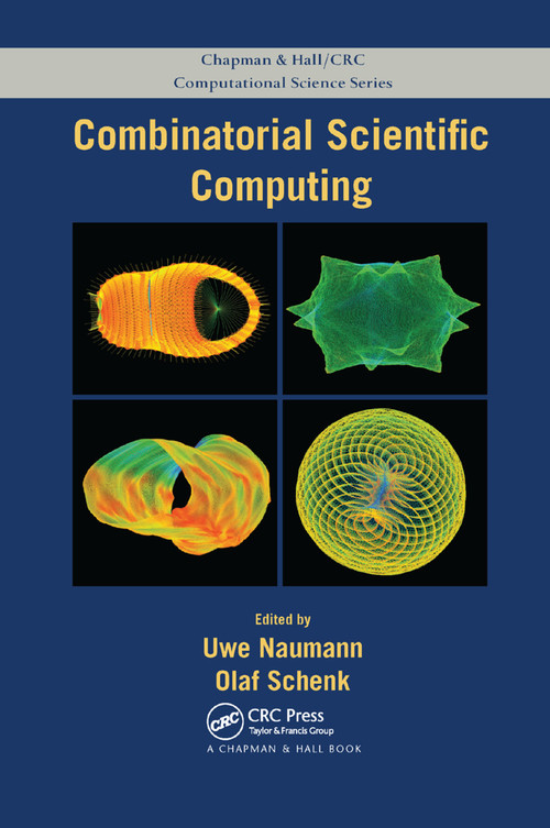 Combinatorial Scientific Computing by Uwe Naumann, Olaf Schenk, 9780367381752