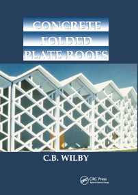 Concrete Folded Plate Roofs by C. Wilby, 9780367866860