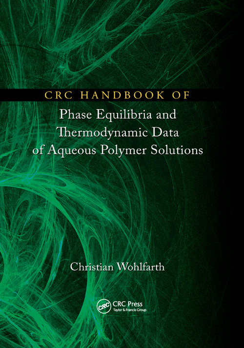 CRC Handbook of Phase Equilibria and Thermodynamic Data of Aqueous Polymer Solutions by Christian Wohlfarth, 9781138374737