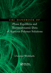CRC Handbook of Phase Equilibria and Thermodynamic Data of Aqueous Polymer Solutions by Christian Wohlfarth, 9781138374737