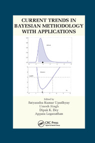 Current Trends in Bayesian Methodology with Applications by Satyanshu K. Upadhyay, Umesh Singh, Dipak K. Dey, Appaia Loganathan, 9780367377625