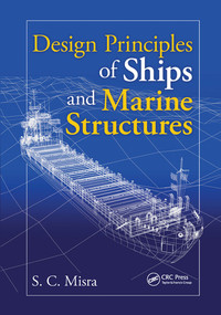Design Principles of Ships and Marine Structures by Suresh Chandra Misra, 9780367575267