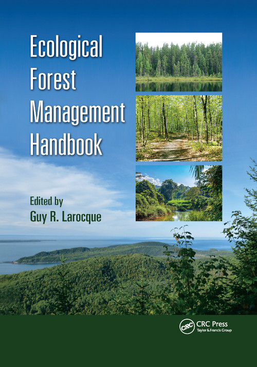 Ecological Forest Management Handbook by Guy R. Larocque, 9780367870317